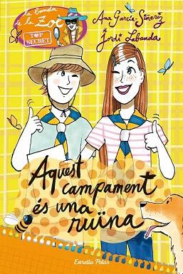 BANDA ZOE TOP SECRET 3. AQUEST CAMPAMENT ÉS UNA RUÏNA | 9788490573327 | ANA GARCÍA-SIÑERIZ | Llibres Parcir | Llibreria Parcir | Llibreria online de Manresa | Comprar llibres en català i castellà online