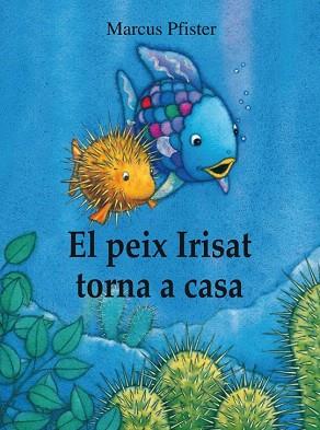 PEIX IRISAT TORNA A CASA | 9788448840679 | PFISTER,MARCUS | Llibres Parcir | Llibreria Parcir | Llibreria online de Manresa | Comprar llibres en català i castellà online