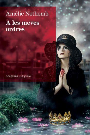 A LES MEVES ORDRES | 9788497876148 | AMELIE NOTHOMB | Llibres Parcir | Llibreria Parcir | Llibreria online de Manresa | Comprar llibres en català i castellà online