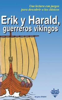 ERIK Y HARALD GUERREROS VIKINGOS | 9788446013266 | EVANO BRIGITTE | Llibres Parcir | Llibreria Parcir | Llibreria online de Manresa | Comprar llibres en català i castellà online