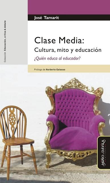 CLASE MEDIA: CULTURA, MITO Y EDUCACIÓN. ¿QUIÉN EDUCA AL EDUCADOR? | PODI130337 | TAMARIT  JOSÉ | Llibres Parcir | Llibreria Parcir | Llibreria online de Manresa | Comprar llibres en català i castellà online