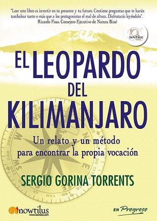 EL LEOPARDO DEL KILIMANJARO un relato y un metodo para enco | 9788499671734 | SERGIO GORINA TORRENTS | Llibres Parcir | Librería Parcir | Librería online de Manresa | Comprar libros en catalán y castellano online