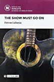 THE SHOW MUST GO ON | 9788491168447 | LALUEZA BOSCH, FERRAN | Llibres Parcir | Llibreria Parcir | Llibreria online de Manresa | Comprar llibres en català i castellà online