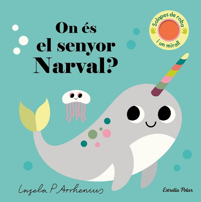 ON ÉS EL SENYOR NARVAL? | 9788413896977 | ARRHENIUS, INGELA P. | Llibres Parcir | Llibreria Parcir | Llibreria online de Manresa | Comprar llibres en català i castellà online