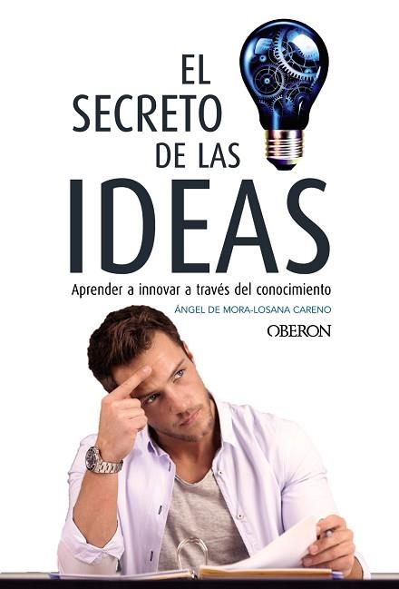 EL SECRETO DE LAS IDEAS | 9788441538757 | DE MORA-LOSANA CARENO, ÁNGEL | Llibres Parcir | Llibreria Parcir | Llibreria online de Manresa | Comprar llibres en català i castellà online