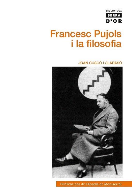 Francesc Pujols i la filosofia | 9788498835472 | Cuscó i Clarasó, Joan | Llibres Parcir | Llibreria Parcir | Llibreria online de Manresa | Comprar llibres en català i castellà online