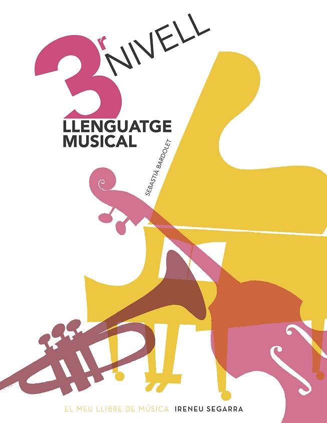 LLENGUATGE MUSICAL, NIVELL 3 | 9788498839135 | BARDOLET I PUJOL, SEBASTIÀ | Llibres Parcir | Llibreria Parcir | Llibreria online de Manresa | Comprar llibres en català i castellà online