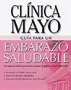 GUIA CLINICA MAYO PARA UN EMBARAZO SALUDABLE | 9789706557568 | Llibres Parcir | Llibreria Parcir | Llibreria online de Manresa | Comprar llibres en català i castellà online