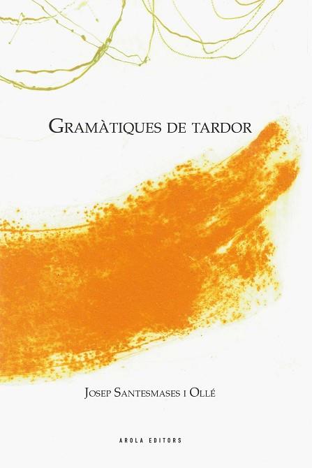 GRAMÀTIQUES DE TARDOR | 9788494483974 | SANTESMASES I OLLÉ, JOSEP | Llibres Parcir | Llibreria Parcir | Llibreria online de Manresa | Comprar llibres en català i castellà online