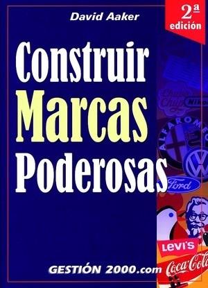 CONSTRUIR MARCAS PODEROSAS | 9788480886734 | AAKER | Llibres Parcir | Librería Parcir | Librería online de Manresa | Comprar libros en catalán y castellano online