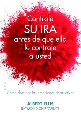 CONTROLE SU IRA ANTES DE QUE ELLA LE CONTROLE A USTED | 9788449329524 | ALBERT ELLIS/RAYMOND CHIP TAFRATE | Llibres Parcir | Llibreria Parcir | Llibreria online de Manresa | Comprar llibres en català i castellà online