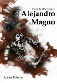 ALEJANDRO MAGNO | 9788420653501 | PEDRO BARCELO | Llibres Parcir | Llibreria Parcir | Llibreria online de Manresa | Comprar llibres en català i castellà online