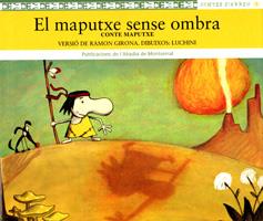 EL MAPUTXE SENSE OMBRA | 9788484156208 | VERSIO DE RAMON GIRONA | Llibres Parcir | Llibreria Parcir | Llibreria online de Manresa | Comprar llibres en català i castellà online