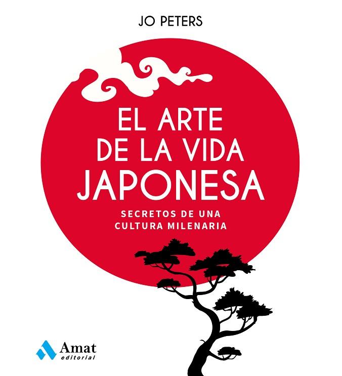 EL ARTE DE LA VIDA JAPONESA | 9788497355438 | PETERS, JO | Llibres Parcir | Llibreria Parcir | Llibreria online de Manresa | Comprar llibres en català i castellà online