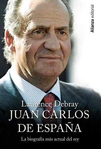 JUAN CARLOS DE ESPAÑA | 9788420690780 | DEBRAY, LAURENCE | Llibres Parcir | Llibreria Parcir | Llibreria online de Manresa | Comprar llibres en català i castellà online