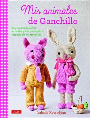 MIS ANIMALES DE GANCHILLO | 9788498744743 | KESSEDJIAN, ISABELLE | Llibres Parcir | Llibreria Parcir | Llibreria online de Manresa | Comprar llibres en català i castellà online