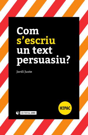 COM S'ESCRIU UN TEXT PERSUASIU? | 9788490645901 | JUSTE GARRIGÓS, JORDI | Llibres Parcir | Llibreria Parcir | Llibreria online de Manresa | Comprar llibres en català i castellà online