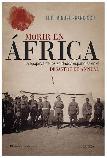 MORIR EN ÁFRICA | 9788498927481 | LUIS MIGUEL FRANCISCO | Llibres Parcir | Llibreria Parcir | Llibreria online de Manresa | Comprar llibres en català i castellà online