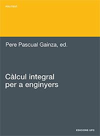 CALCUL INTEGRAL PER A ENGINYERS | 9788483016275 | PASCUAL PERE | Llibres Parcir | Llibreria Parcir | Llibreria online de Manresa | Comprar llibres en català i castellà online