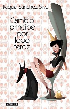 Cambio príncipe por lobo feroz | 9788403012226 | Sánchez Silva, Raquel | Llibres Parcir | Llibreria Parcir | Llibreria online de Manresa | Comprar llibres en català i castellà online