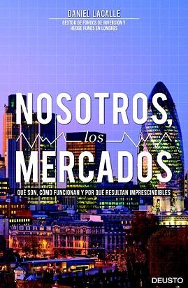 NOSOTROS, LOS MERCADOS | 9788423416141 | DANIEL LACALLE FERNANDEZ | Llibres Parcir | Librería Parcir | Librería online de Manresa | Comprar libros en catalán y castellano online