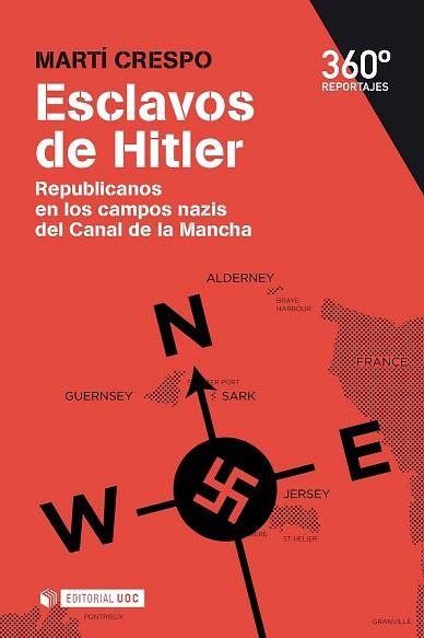 ESCLAVOS DE HITLER. REPUBLICANOS EN LOS CAMPOS NAZIS DEL CANAL DE LA MANCHA | 9788490644577 | CRESPO SALA, MARTÍ | Llibres Parcir | Librería Parcir | Librería online de Manresa | Comprar libros en catalán y castellano online