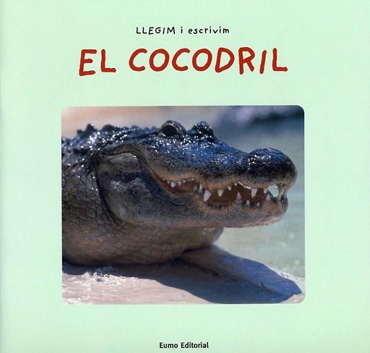 EL COCODRIL llegim i escrivim | 9788497661065 | Llibres Parcir | Llibreria Parcir | Llibreria online de Manresa | Comprar llibres en català i castellà online