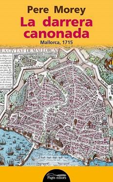 LA DARRERA CANONADA | 9788499756073 | MOREY, PERE | Llibres Parcir | Llibreria Parcir | Llibreria online de Manresa | Comprar llibres en català i castellà online