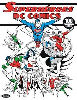 SUPERHÉROES DC COMICS. 100 PAGINAS PARA COLOREAR | 9788415094180 | VARIOS AUTORES | Llibres Parcir | Llibreria Parcir | Llibreria online de Manresa | Comprar llibres en català i castellà online