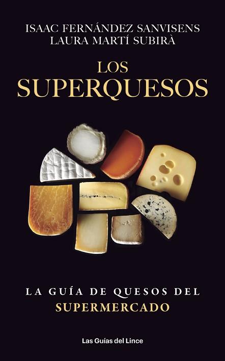 LOS SUPERQUESOS GUIA QUESOS SUPERMERCADO | 9788415070993 | FERNáNDEZ SANVISENS, ISAAC/MARTí, LAURA | Llibres Parcir | Llibreria Parcir | Llibreria online de Manresa | Comprar llibres en català i castellà online