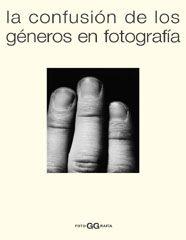 LA CONFUSION DE LOS GENEROS EN FOTOGRAFIA | 9788425215483 | Llibres Parcir | Llibreria Parcir | Llibreria online de Manresa | Comprar llibres en català i castellà online