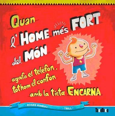 QUAN L'HOME MÉS FORT DEL MÓN AGAFA EL TELÈFON TOTHOM EL CONFON AMB LA TIETA ENCARNA | 9788416003266 | ROSER RIMBAU | Llibres Parcir | Llibreria Parcir | Llibreria online de Manresa | Comprar llibres en català i castellà online