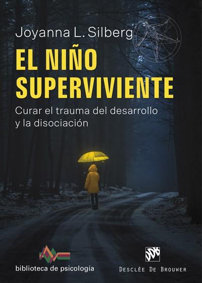 EL NIÑO SUPERVIVIENTE. CURAR EL TRAUMA DEL DESARROLLO Y LA DISOCIACIÓN | 9788433030443 | SILBERG, JOYANNA L. | Llibres Parcir | Llibreria Parcir | Llibreria online de Manresa | Comprar llibres en català i castellà online