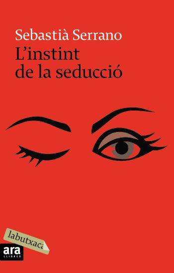 INSTINT SEDUCCIO labutxaca | 9788496863859 | SERRANO SABASTIA | Llibres Parcir | Llibreria Parcir | Llibreria online de Manresa | Comprar llibres en català i castellà online