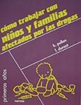 COMO TRABAJAR CON NIÐOS Y FAMILIAS AFECTADAS POR DROGAS | 9788427713673 | PULLAN - DURANT | Llibres Parcir | Librería Parcir | Librería online de Manresa | Comprar libros en catalán y castellano online