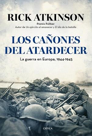 LOS CAÑONES DEL ATARDECER | 9788498927610 | RICK ATKINSON | Llibres Parcir | Llibreria Parcir | Llibreria online de Manresa | Comprar llibres en català i castellà online