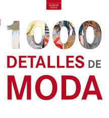 1.000 DETALLES DE MODA | 9788415227830 | MARTÍNEZ ALONSO, CLAUDIA | Llibres Parcir | Llibreria Parcir | Llibreria online de Manresa | Comprar llibres en català i castellà online