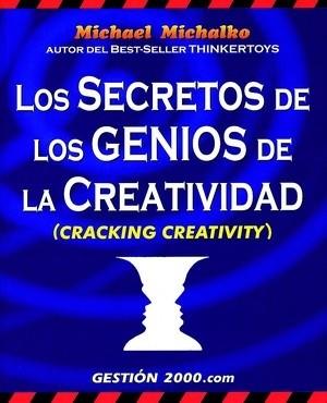 LOS SECRETOS DE LOS GENIOS DE LA CREATIVIDAD | 9788480887977 | MICHALKO MICHAEL | Llibres Parcir | Librería Parcir | Librería online de Manresa | Comprar libros en catalán y castellano online