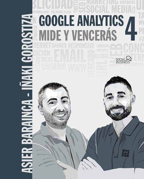 GOOGLE ANALYTICS 4. MIDE Y VENCERÁS | 9788441544116 | GOROSTIZA ESQUERDEIRO, IÑAKI/BARAINCA FONTAO, ASIER | Llibres Parcir | Llibreria Parcir | Llibreria online de Manresa | Comprar llibres en català i castellà online