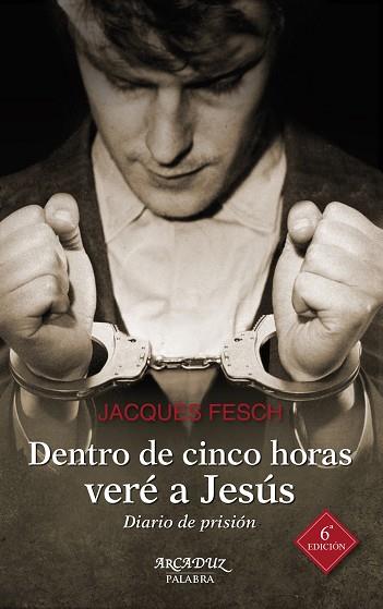 DENTRO DE CINCO HORAS VERÉ A JESÚS | 9788490612286 | FESCH, JACQUES | Llibres Parcir | Llibreria Parcir | Llibreria online de Manresa | Comprar llibres en català i castellà online