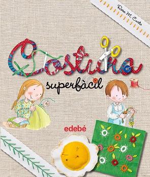 COSTURA SUPERFÀCIL, DE ROSA M. CURTO | 9788468325446 | CURTO MILÀ, ROSA MARÍA | Llibres Parcir | Llibreria Parcir | Llibreria online de Manresa | Comprar llibres en català i castellà online