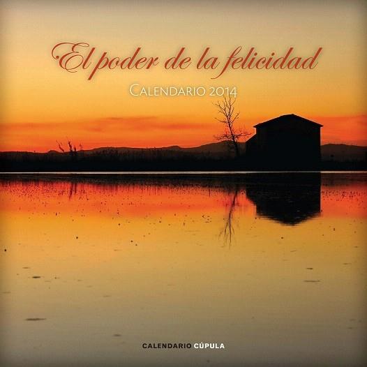 CALENDARIO EL PODER DE LA FELICIDAD 2014 | 9788448011734 | AA. VV. | Llibres Parcir | Llibreria Parcir | Llibreria online de Manresa | Comprar llibres en català i castellà online