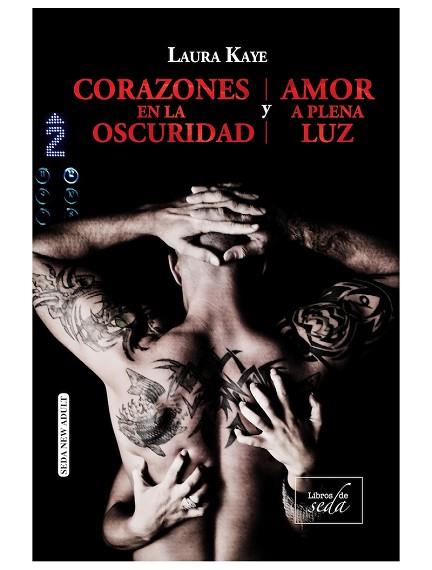 CORAZONES EN LA OSCURIDAD / AMOR A PLENA LUZ | 9788416550739 | KAYE, LAURA | Llibres Parcir | Llibreria Parcir | Llibreria online de Manresa | Comprar llibres en català i castellà online