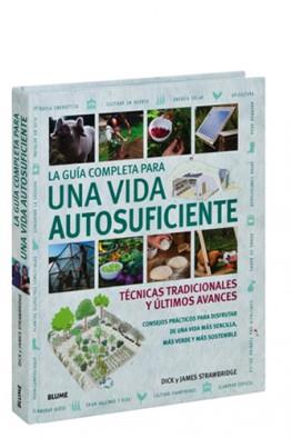 LA GUÍA COMPLETA PARA UNA VIDA AUTOSUFICIENTE | 9788416965007 | DICK Y JAMES STRAWBRIDGE | Llibres Parcir | Llibreria Parcir | Llibreria online de Manresa | Comprar llibres en català i castellà online