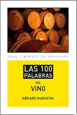 LAS 100 PALABRAS DEL VINO | 9788446041566 | MARGEON, GÉRARD | Llibres Parcir | Llibreria Parcir | Llibreria online de Manresa | Comprar llibres en català i castellà online