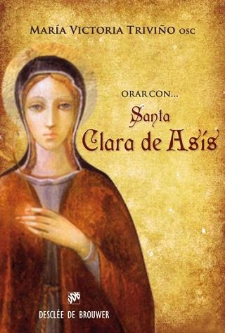 Orar con santa Clara de Asís | 9788433025562 | Triviño Monrabal, Mª Victoria | Llibres Parcir | Llibreria Parcir | Llibreria online de Manresa | Comprar llibres en català i castellà online