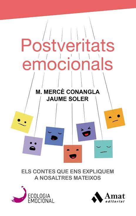 POSTVERITATS EMOCIONALS | 9788417208417 | CONANGLA I MARÍN, MARIA MERCÈ/SOLER I LLEONART, JAUME | Llibres Parcir | Llibreria Parcir | Llibreria online de Manresa | Comprar llibres en català i castellà online