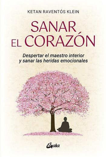 SANAR EL CORAZÓN | 9788484459095 | RAVENTÓS KLEIN, KETAN | Llibres Parcir | Llibreria Parcir | Llibreria online de Manresa | Comprar llibres en català i castellà online