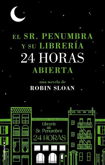 EL SR. PENUMBRA Y SU LIBRERÍA 24 HORAS ABIERTA | 9788499185880 | SLOAN, ROBIN | Llibres Parcir | Llibreria Parcir | Llibreria online de Manresa | Comprar llibres en català i castellà online