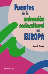 FUENTES DE LA ANIMACION SOCIOCULTURAL EN EUROPA | 9788483164907 | VENTOSA | Llibres Parcir | Llibreria Parcir | Llibreria online de Manresa | Comprar llibres en català i castellà online